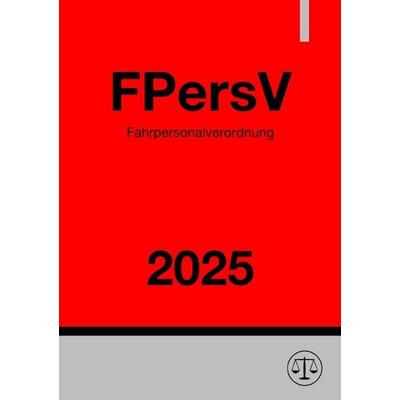 Fahrpersonalverordnung - FPersV 2025, Taschenbuch von Ronny Studier, Epubli, 978-3-8197-1388-0
