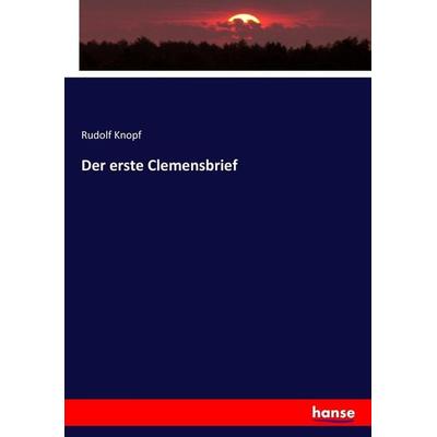 Der erste Clemensbrief, Taschenbuch von Rudolf Knopf, Hansebooks, 978-3-7433-0690-5