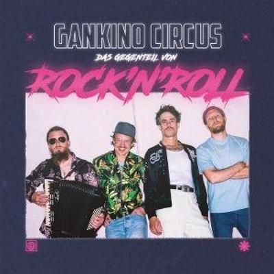 Das Gegenteil Von Rock'n'Roll - Gankino Circus, CD