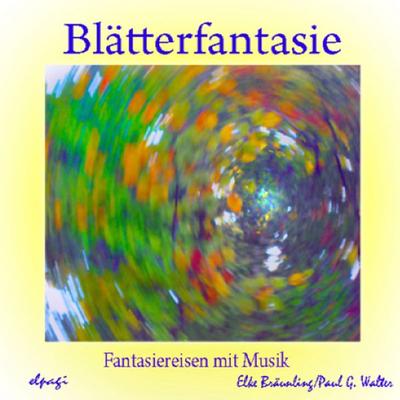 Blätterfantasie - Elke Bräunling, Audio, 4056198045893