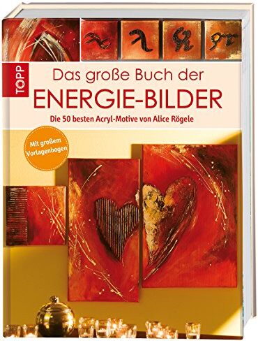 Alice Rögele - Das große Buch der Energie-Bilder: Die 50 besten Acryl-Motive von Alice Rögele. Mit großem Vorlagebogen - Preis vom 02.10.2026 23:42:20 h