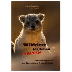 Wildtiere (er)leben in Namibia, Ratgeber von V Gräfin von Thurn, Frank Lau