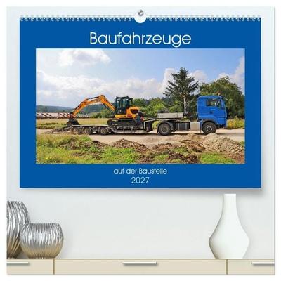 Baufahrzeuge auf der Baustelle (hochwertiger Premium Wandkalender 2027 DIN A2 quer), Kunstdruck in Hochglanz