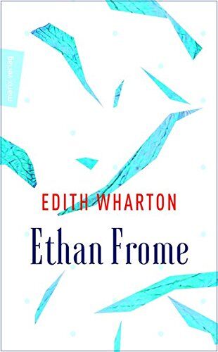 Edith Wharton - Ethan Frome: Und ein Himmel aus Eis - Preis vom 11.10.2026 15:43:13 h