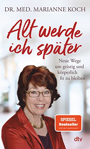Marianne Koch - Alt werde ich später: Neue Wege, um geistig und körperlich fit zu bleiben – Der Bestseller zum Thema geistig jung und fit zu bleiben - Preis vom 09.10.2026 07:28:09 h