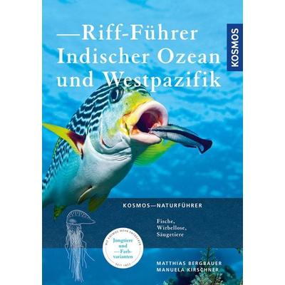 Riff-Führer Indischer Ozean und Westpazifik, Taschenbuch von Matthias Bergbauer,Manuela Kirschner, Kosmos, 978-3-440-15355-0