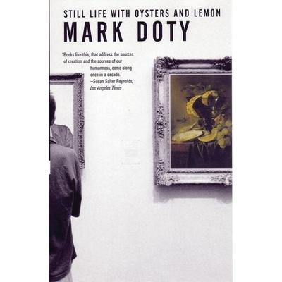 Still Life with Oysters and Lemon, Taschenbuch von Mark Doty, Random House N.Y., 978-0-8070-6609-6
