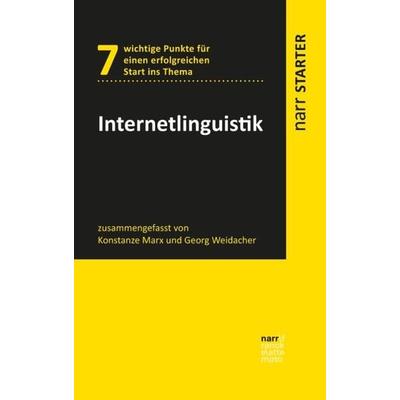 Internetlinguistik, Taschenbuch von Konstanze Marx,Georg Weidacher, Narr Francke Attempto, 978-3-8233-8116-7