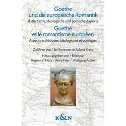 Goethe und die europäische Romantik. Go, Fachbücher von Raymond Heitz, Anne Feler, Wolfgang Adam