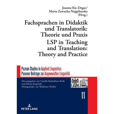 Fachsprachen in Didaktik und Translatorik: Theorie und Praxis / LSP in Teaching and Translation: Theory and Practice, Gebundene Ausgabe von , Peter