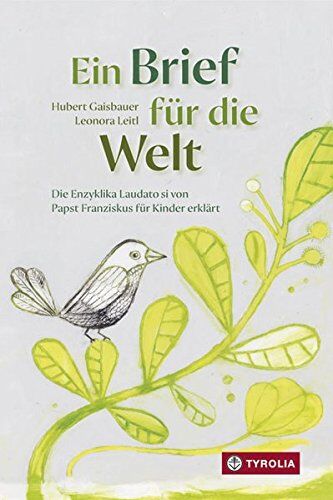 Hubert Gaisbauer - Ein Brief für die Welt: Die Enzyklika Laudato si von Papst Franziskus für Kinder erklärt - Preis vom 06.10.2026 07:26:00 h
