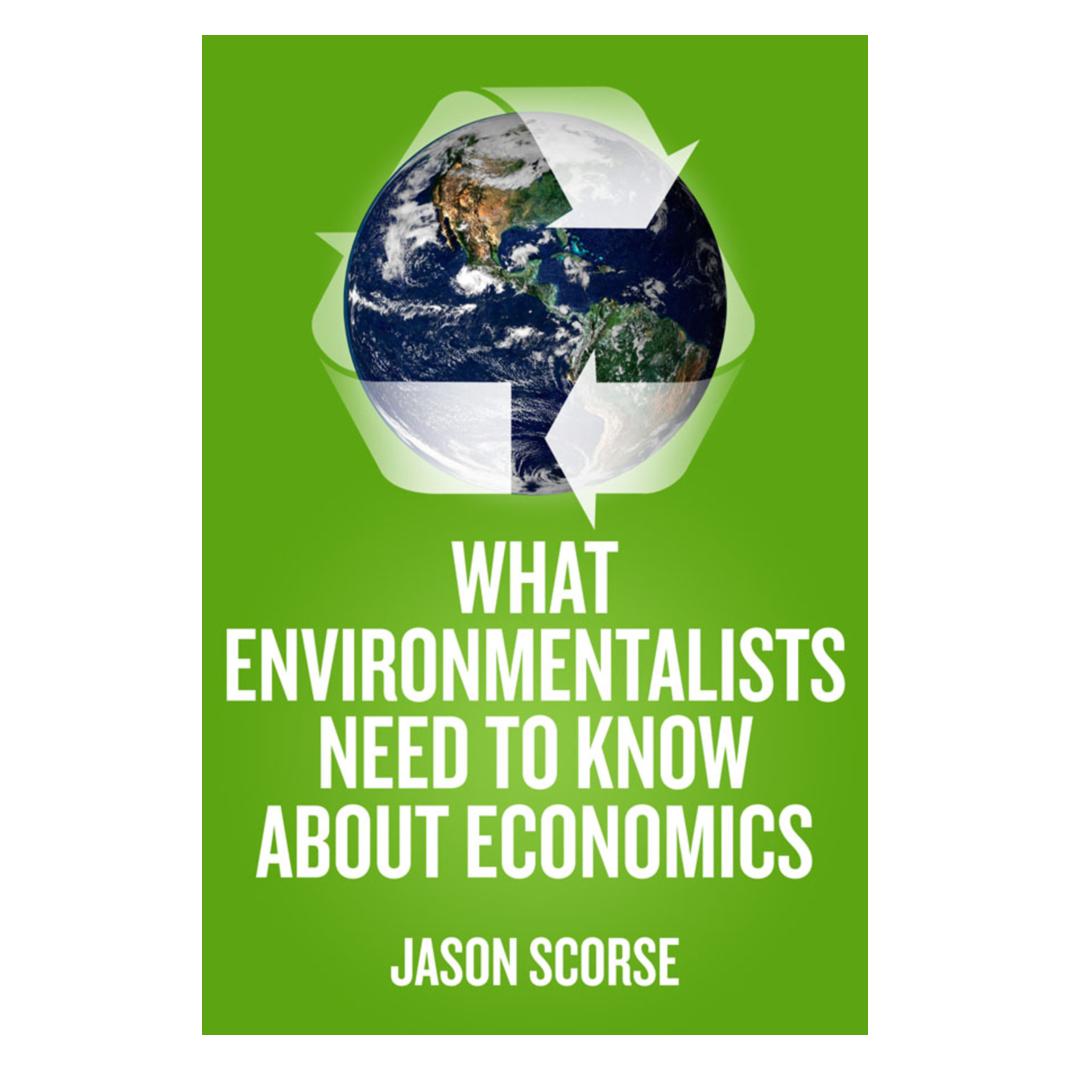 Springer What Environmentalists Need to Know About Economics (Englisch, Softcover, Jason Scorse) (55386510)