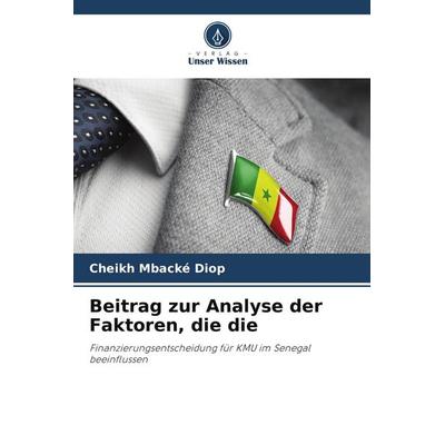 Beitrag zur Analyse der Faktoren, die die, Taschenbuch von Cheikh Mbacké Diop, Verlag Unser Wissen