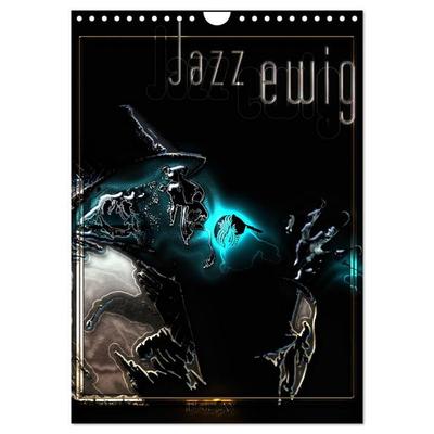 Jazz Ewig (Wandkalender 2027 DIN A4 hoch), CALVENDO Monatskalender