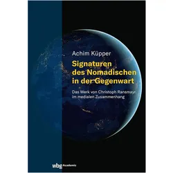 Signaturen des Nomadischen in der Gegenwart, Sachbücher von Achim Küpper