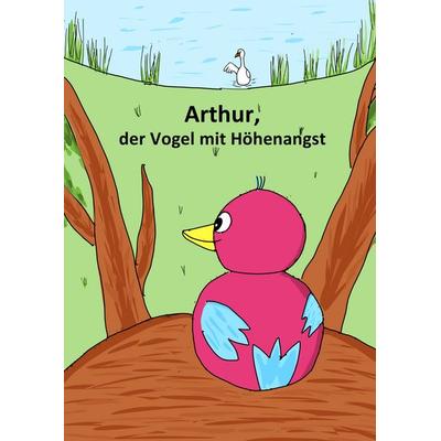 Arthur, der Vogel mit Höhenangst, Taschenbuch von Anna Schäfer, BoD – Books on Demand, 978-3-7519-0814-6