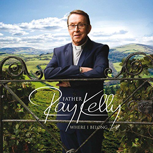 Father Ray Kelly - Where I Belong - Preis vom 11.10.2026 03:10:56 h