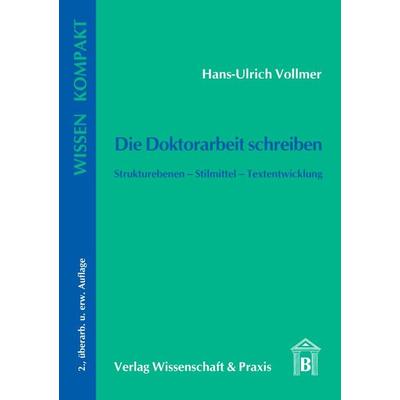 Die Doktorarbeit schreiben., Taschenbuch von Hans-Ulrich Vollmer, Verlag Wissenschaft & Praxis, 978-3-89673-440-2