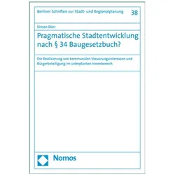 Pragmatische Stadtentwicklung nach 34 Baugesetzbuch?, Fachbücher von Simon Piek, Simon Dörr
