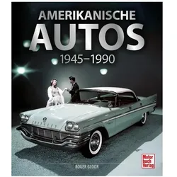 Amerikanische Autos 1945-1990, Ratgeber von Roger Gloor