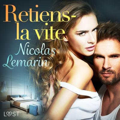Retiens-la vite – Une nouvelle érotique - Nicolas Lemarin, Audio, 9788726272642