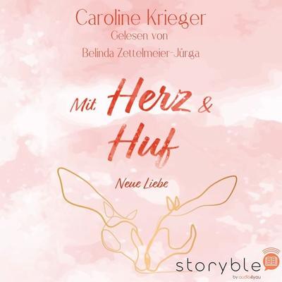 Mit Herz und Huf - Neue Liebe - Caroline Krieger, Audio, 9783988185174