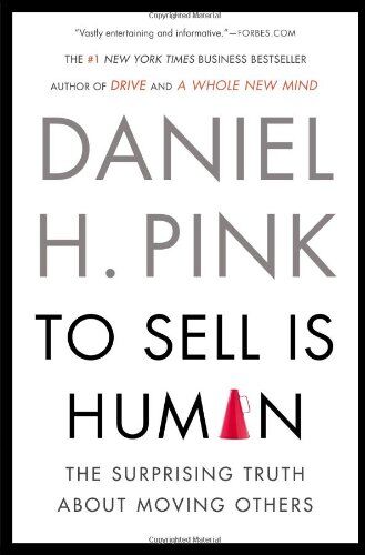 Pink, Daniel H. - To Sell Is Human: The Surprising Truth About Moving Others - Preis vom 11.10.2026 03:10:56 h