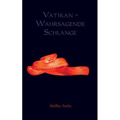 Vatikan - Wahrsagende Schlange, Taschenbuch von Steffen Fuchs, MBs, 978-94-6254-721-6