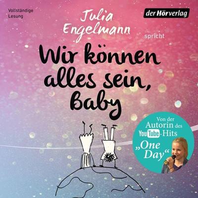 Wir können alles sein, Baby - Julia Engelmann, Audio, 9783844520552