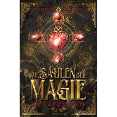Die Säulen der Magie - Herzfesseln, Taschenbuch von Daniela Zanger, Traumschwingen Verlag GbR, 978-3-911369-07-7
