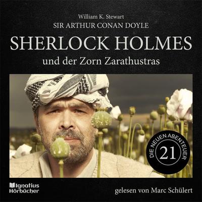 Sherlock Holmes und der Zorn Zarathustras (Die neuen Abenteuer, Folge 21) - Arthur Conan Doyle,William K. Stewart, Audio, 9783991740063