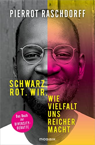 Pierrot Raschdorff - Schwarz. Rot. Wir.: Wie Vielfalt uns reicher macht - Das Buch zur Diversity-Debatte - Preis vom 30.09.2026 09:01:18 h