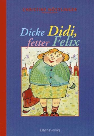 Christine Nöstlinger - Dicke Didi, fetter Felix - Preis vom 18.10.2026 19:22:15 h