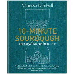 10-Minute Sourdough, Ratgeber von Vanessa Kimbell