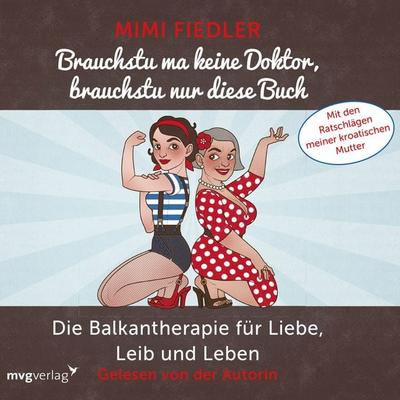 Brauchstu ma keine Doktor, brauchstu nur diese Buch - Mimi Fiedler, Audio, 9783864159114
