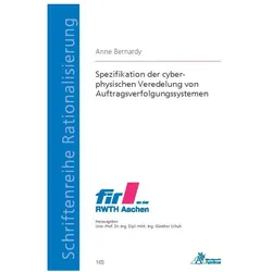 Spezifikation der cyber-physischen Veredelung von Auftragsverfolgungssystemen, Fachbücher von Anne Bernardy