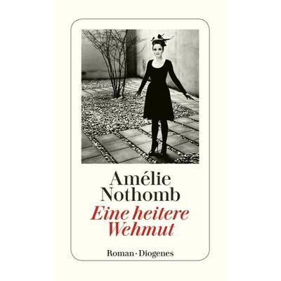 Eine heitere Wehmut, Taschenbuch von Amélie Nothomb, Diogenes, 978-3-257-24393-2