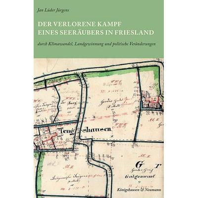 Der verlorene Kampf eines Seeräubers in Friesland, Taschenbuch von Jan Lüder Jürgens, Königshausen u. Neumann, 978-3-8260-9446-0