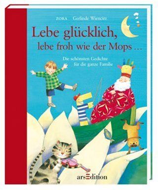 Gerlinde Wiencirz - Lebe glücklich, lebe froh wie der Mops ...: Die schönsten Gedichte für die ganze Familie - Preis vom 09.10.2026 07:28:09 h