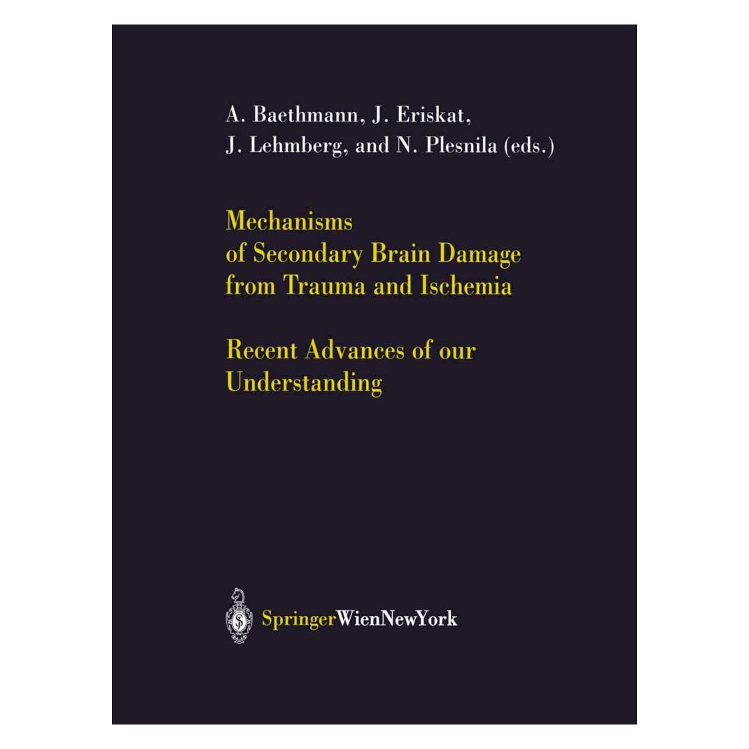 Springer Mechanisms of Secondary Brain Damage from Trauma and Ischemia (Softcover, A. Baethmann, J. Eriskat, J. Lehmberg, N. Plesnila) (55538580)