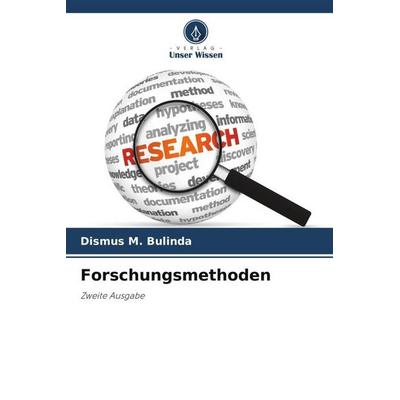 Forschungsmethoden, Taschenbuch von Dismus M. Bulinda, Verlag Unser Wissen, 978-620-6-31917-7