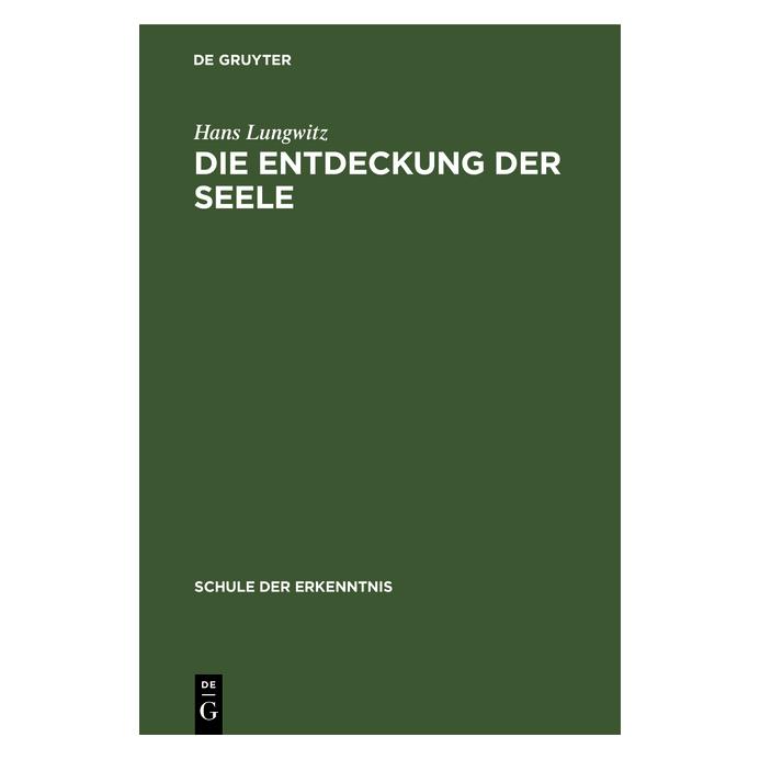 De Gruyter Lungwitz:Die Entdeckung der Seele (Deutsch, Hardcover, Hans Lungwitz) (67773481)