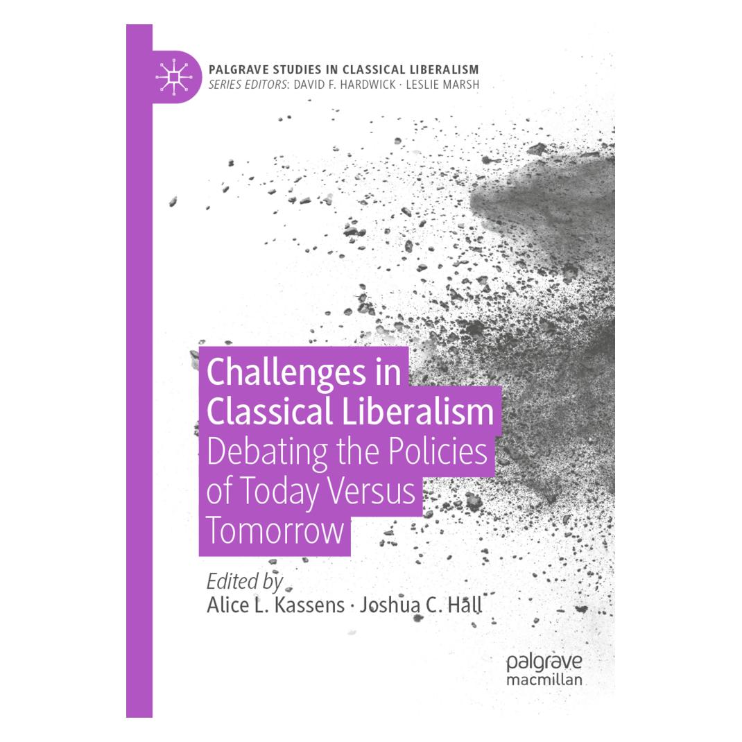 Springer Challenges in Classical Liberalism (Englisch, Softcover, Alice L. Kassens, Joshua C. Hall) (57097628)