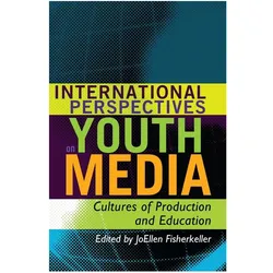 International Perspectives on Youth Media, Fachbücher von JoEllen Fisherkeller
