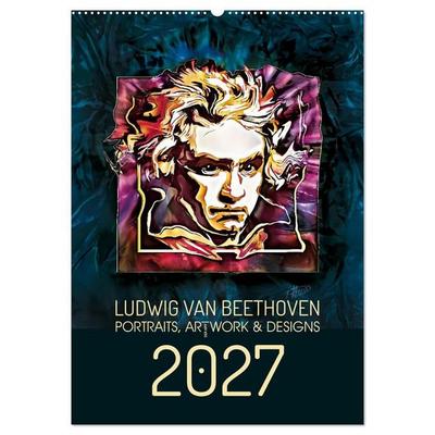 Ludwig van Beethoven - Portraits, Artworks und Designs (Wandkalender 2027 DIN A2 hoch), CALVENDO Monatskalender
