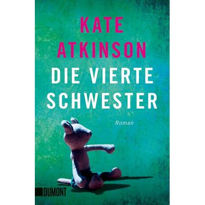 Die vierte Schwester, Taschenbuch von Kate Atkinson, DuMont Buchverlag, 978-3-8321-6569-7