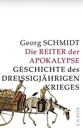 Georg Schmidt - Die Reiter der Apokalypse: Geschichte des Dreißigjährigen Krieges - Preis vom 12.10.2026 11:37:12 h
