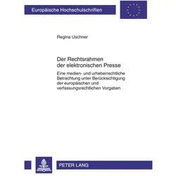 Der Rechtsrahmen der elektronischen Presse, Fachbücher von Regina Uschner
