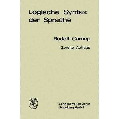 Logische Syntax der Sprache, Taschenbuch von Rudolf Carnap, Springer Berlin, 978-3-662-23331-3