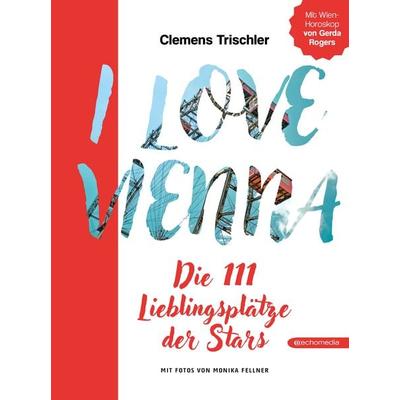 I love Vienna, Paperback von Clemens Trischler, Echo medienhaus, 978-3-903989-55-9